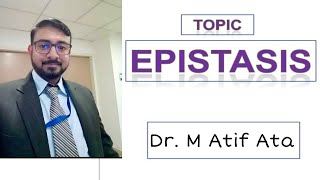 EPISTASIS AND ITS TYPES  DR M ATIF ATA [upl. by Lashonde]