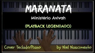 🎤 🎹 Maranata PLAYBACK LEGENDADO no Piano Ministério Avivah by Niel Nascimento [upl. by Niloc]