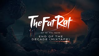 TheFatRat  End Of The Decade Mixtape [upl. by Ynnod]