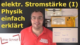 elektrische Stromstärke I  Elektrizität  Physik  einfach erklärt  Lehrerschmidt [upl. by Amiaj]