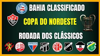 COPA DO NORDESTE  BAHIA CLASSIFICADO  Rodada dos CLÁSSICOS [upl. by Jaynell]