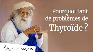 Pourquoi Tant de Problèmes de Thyroïde   Sadhguru [upl. by Eimaraj]