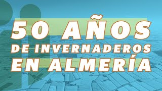 50 años de invernaderos en Almería [upl. by Assilev212]