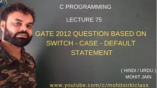 C PROGRAMMING LECTURE 75 GATE 2012 SWITCH CASE QUESTION [upl. by Berenice235]