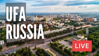 UFA Russia The Capital of The Republic of Bashkortostan of Russia NOW Live [upl. by Lipkin]