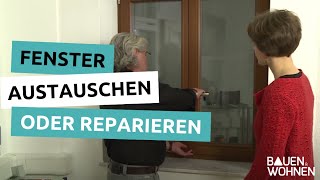 Fenster austauschen oder reparieren – Fenster richtig pflegen [upl. by Timms9]