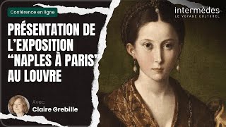 CONFÉRENCE  Lexposition quotNaples à Parisquot au Louvre  INTERMÈDES [upl. by Ninos]