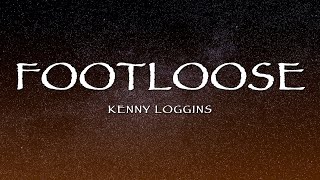 Kenny Loggins  Footloose Lyrics [upl. by Karub225]