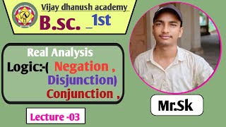 Lec03Bsc1stLogicnegation ConjunctionDisjunctionReal analysis allahabad university [upl. by Kinchen]