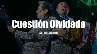 Los Tigres Del Norte  Cuestión Olvidada LETRA [upl. by Halsy468]