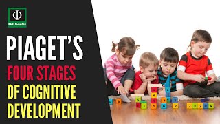 Jean Piaget’s Four Stages of Cognitive Development [upl. by Cattima209]