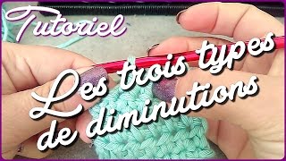 Cours crochet Les 3 types de diminutions au crochet [upl. by Nylaehs]