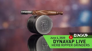 DynaVap Live  Herb Ripper Grinders  Thursday June 4 2020 419 pm CST [upl. by Nelrac214]