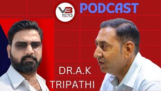 Vbnews podcast episode 1 with Dr Adarsh Kumar Tripathi [upl. by Attinahs]