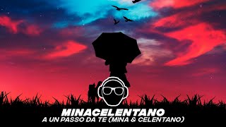 MinaCelentano  A Un Passo Da Te Mina amp Celentano [upl. by Mharg]