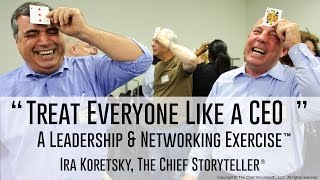 Treat Everyone Like a CEO A Leadership Strategy and Networking Exercise [upl. by Aneerahs]