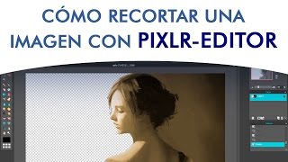 Cómo recortar bien una imagen con el editor PIXLR EDITOR [upl. by Drofnelg824]