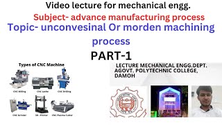 unconvesinal or morden machining process unit3 subject Advance manufacturing processes [upl. by Fernandes]