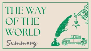 The way of the world Summary [upl. by Llenod]