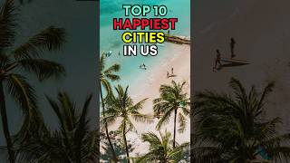 Top 10 Happiest Cities in the USA  Best States [upl. by Oralia]