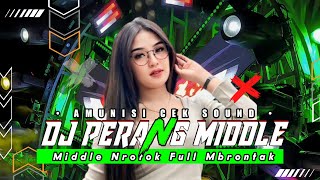 DJ CEK SOUND FULL NROTOK PERANG MIDDLE TERBARU 2024 BIKIN KACA PECAH [upl. by Aicemed]