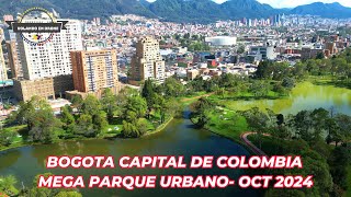 BOGOTA CAPITAL DE COLOMBA MEGAPARQUE URBANO OCTUBRE DE 2024 [upl. by Franzoni850]