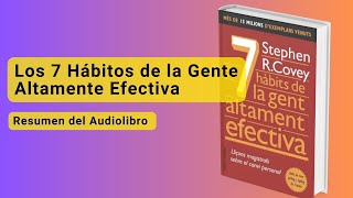 Los 7 Hábitos de la Gente Altamente Efectiva  Resumen del Audiolibro  Capítulo por capítulo [upl. by Garzon]