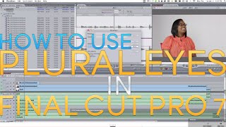 How to Video Sync with Audio using PLURAL EYES in FCP 7 PluralEyes Tutorial [upl. by Snowber]