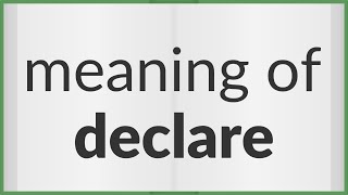 Declare  meaning of Declare [upl. by Elwyn]