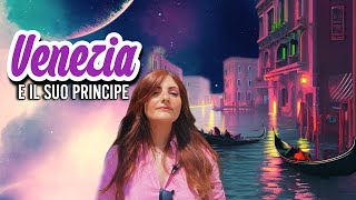 VENEZIA E IL SUO PRINCIPE scopriamoli insieme [upl. by Nilatak895]