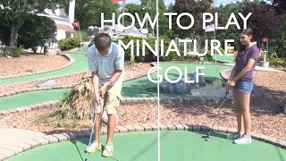 How to Play Mini Golf Part 1 [upl. by Radborne]