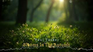 Paul Tasker  Blooms In The Autumn [upl. by Janela388]