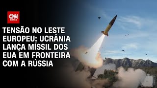 Tensão no leste europeu Ucrânia lança míssil dos EUA em fronteira com a Rússia  LIVE CNN [upl. by Marinelli694]