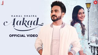 Aakad Official Video Kamal Khaira  Barrel  Jassi Lohka  Khushi Chaudhary  Punjabi Song [upl. by Aileen253]