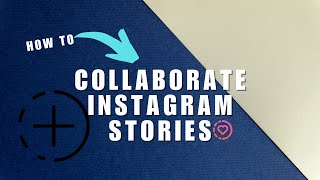 ⭐ COMPLETE WALKTHROUGH HOW TO COLLABORATE INSTAGRAM STORIES  INSTAGRAM STORY COLLABORATION 📱🤙🏼 [upl. by Sachi]