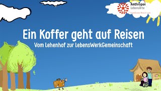 LebensWerkGemeinschaft – Der Wanderkoffer ist angekommen [upl. by Venu764]