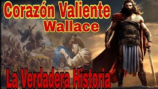 Corazón valiente Braveheart La verdadera historia de William Wallace [upl. by Yesllek646]