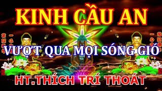 Kinh Cầu An  Có Chữ   Tụng kinh này hàng ngày không sợ tiểu nhân hãm hại [upl. by Mun]