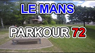 LE MANS PARKOUR 72 1  The rebirth [upl. by Aidam]