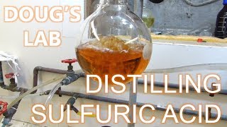 Distilling Sulfuric Acid with Some Mishaps [upl. by Einaej730]