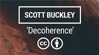 Decoherence Ambient Orchestral CCBY  Scott Buckley [upl. by Tierell]