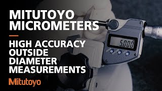 The Handheld Tools Suitable for High Accuracy Outside Diameter Measurements  Mitutoyo Micrometers [upl. by Busey]