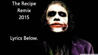 LK The Menace  The Recipe Remix 2015 WITH LYRICS [upl. by Traggat]