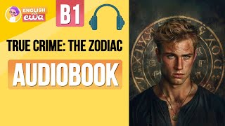 English Audiobooks Level 2🎧 Improve English with a Short Story 🍿 True Crime The Zodiac Killer 🔪 [upl. by Jarvey]