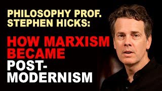 Stephen Hicks From the Falsification of Marxism to PostModernism [upl. by Shellans]