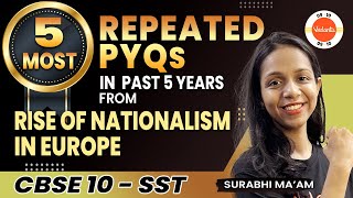 Rise of Nationalism in Europe Class 10 5 Most Repeated PYQs in Past Years  CBSE 10th History Ch1 [upl. by Nasia]