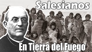 Documental quotSalesianos en la Tierra del Fuegoquot [upl. by Ihcur73]