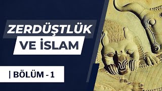 Zerdüştlük ve İslam 1 Video  Elİlah [upl. by Ymmik657]