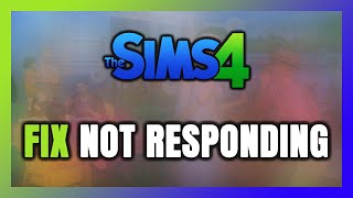 How to FIX Sims 4 Not Responding [upl. by Jehu]