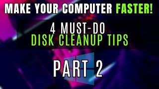 Make Your Computer FASTER Part 2 4 Essential Disk Cleanup Tips to Optimize Windows 1110 [upl. by Burnaby]